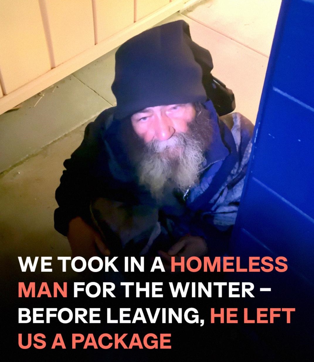 We Took in a Homeless Man for the Winter — The Package He Left Before Leaving Broke Us